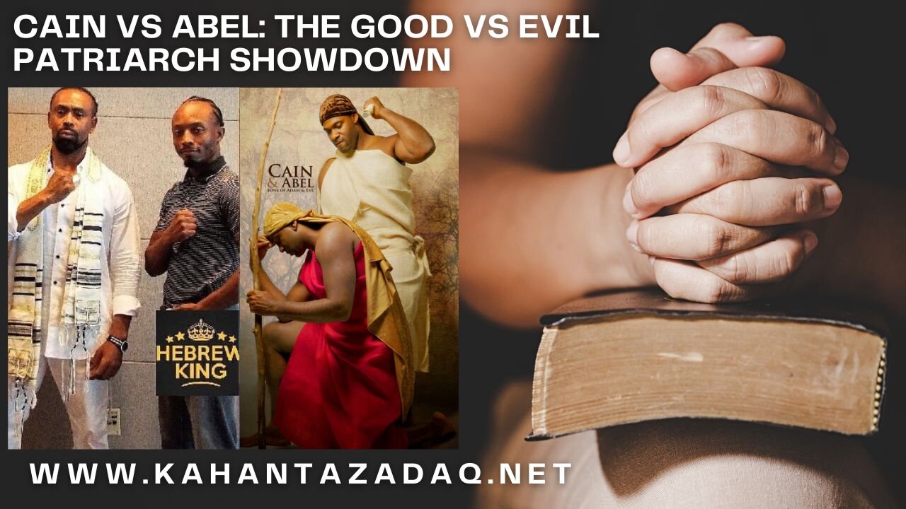 Cain vs Abel: The Good vs Evil Patriarch Showdown