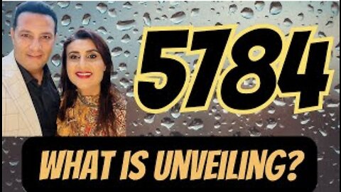 5784, What is Unveiling?