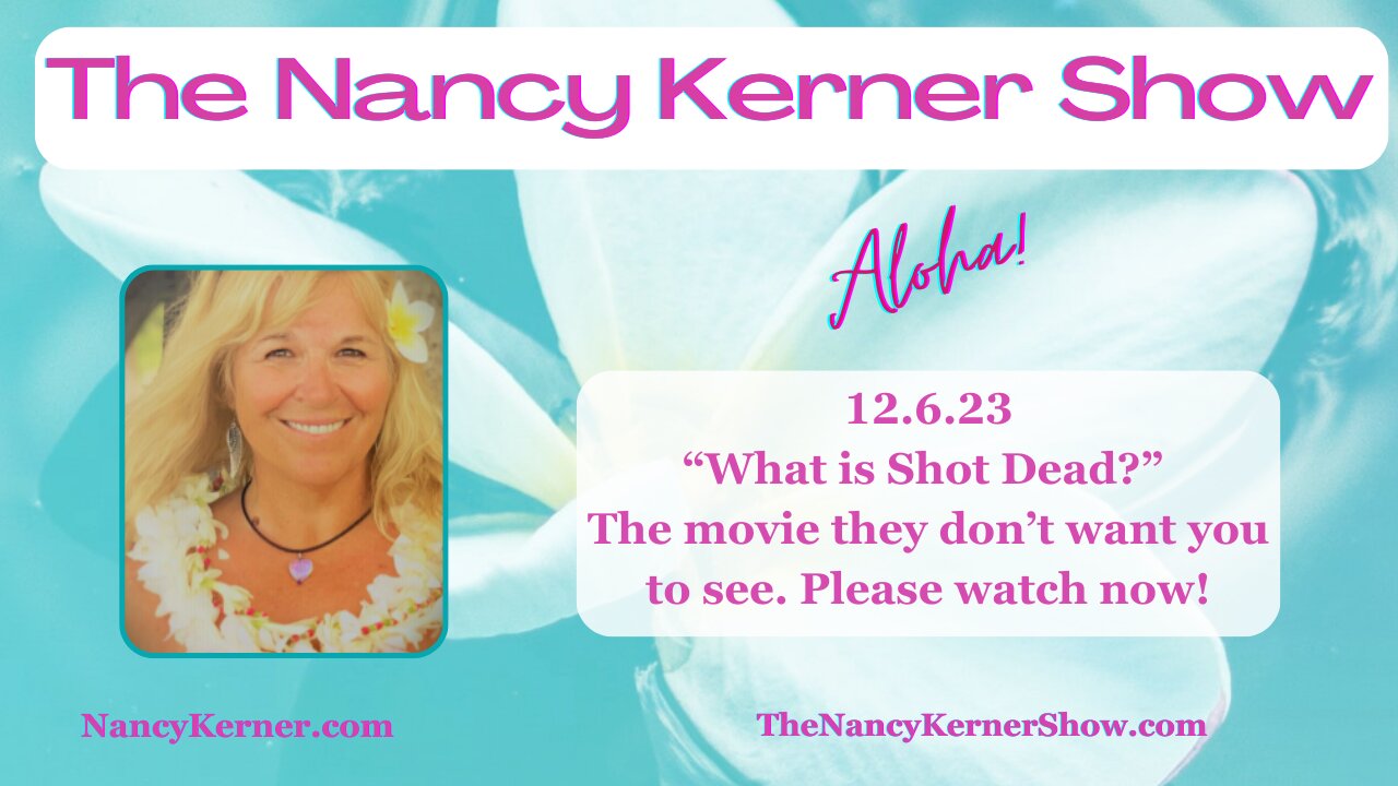 12.6.23 “What is Shot Dead?” The Movie They Do NOT Want You To See