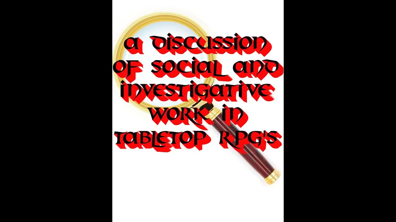 Table Breakers EP 2 A Discussion of Social and Investigative Work in Tabletop RPG's