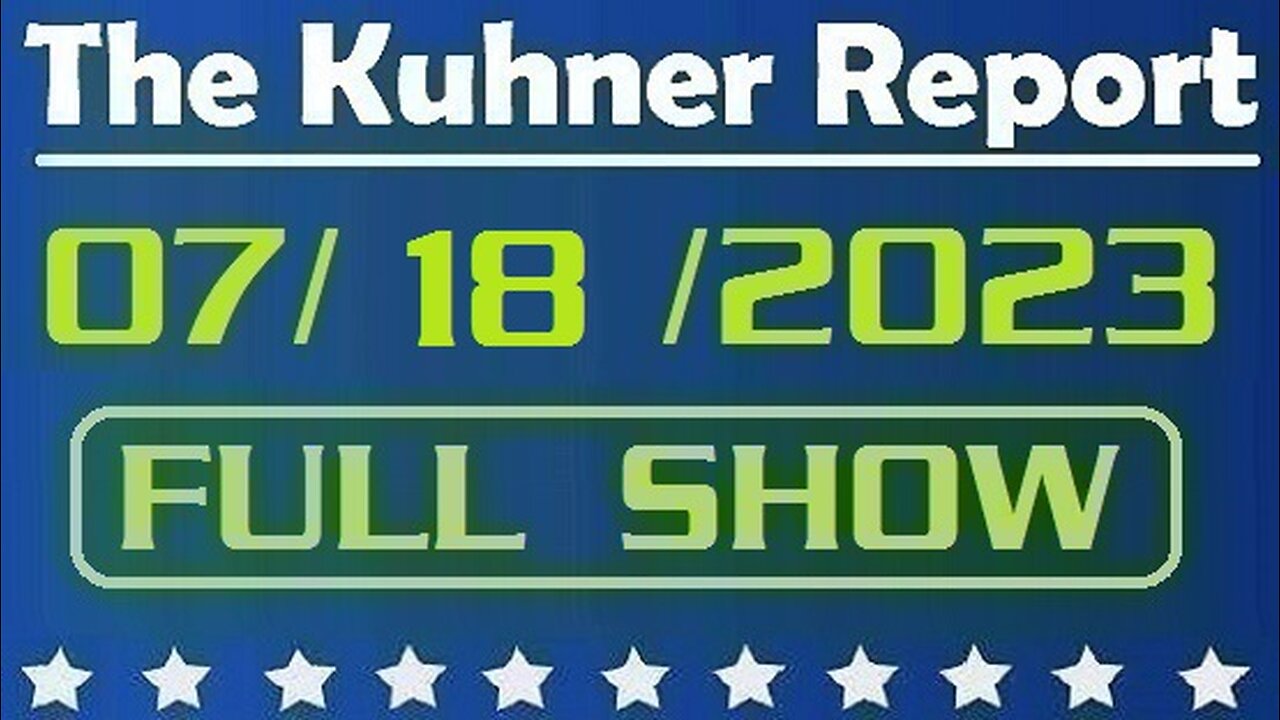 The Kuhner Report 07/18/2023 [FULL SHOW] Leftist media accuses Robert F. Kennedy Jr. of being a jew-hater