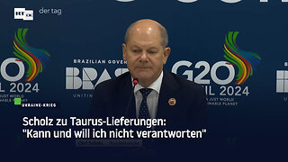 Scholz zu Taurus-Lieferungen: "Kann und will ich nicht verantworten"