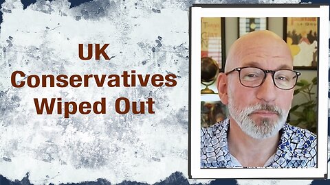 UK Conservatives Wiped Out