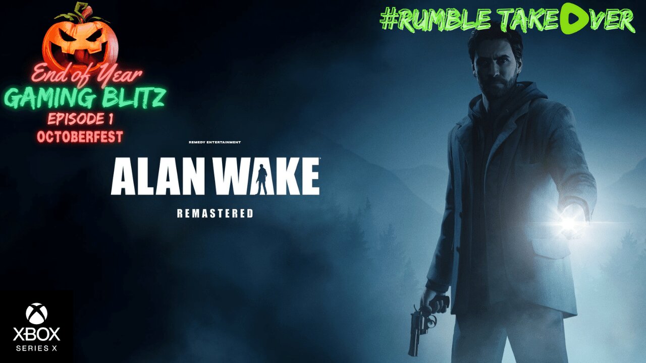 Gaming Blitz - Episode 1: Alan Wake Remastered [1/33] (Series X) | Rumble Gaming