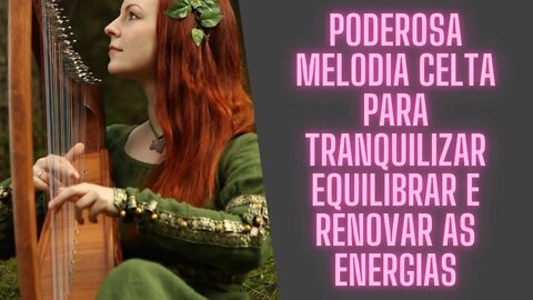 ✝☪Melodia Celta para Tranquilizar Equilibrar e Renovar as Energias