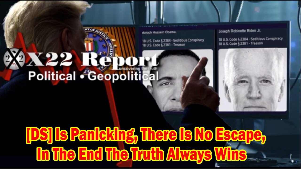 X22 Report - Ep. 3008F - [DS] Is Panicking, There Is No Escape, In The End The Truth Always Wins