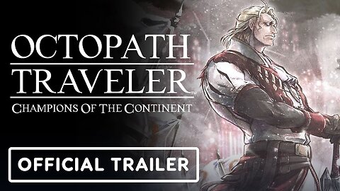 Octopath Traveler: Champions of the Continent - Official Tytos Trailer