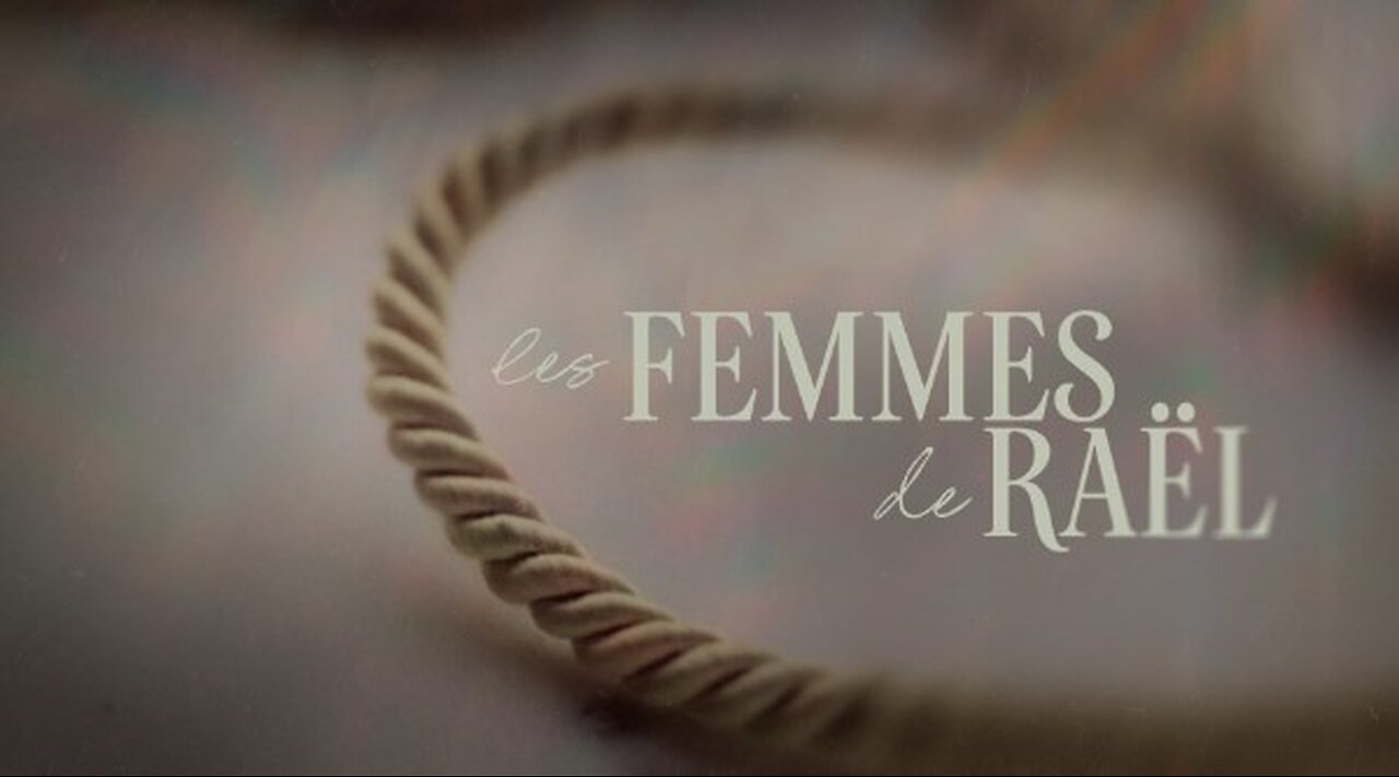 DOCUMENTAIRE / Les femmes de Raël