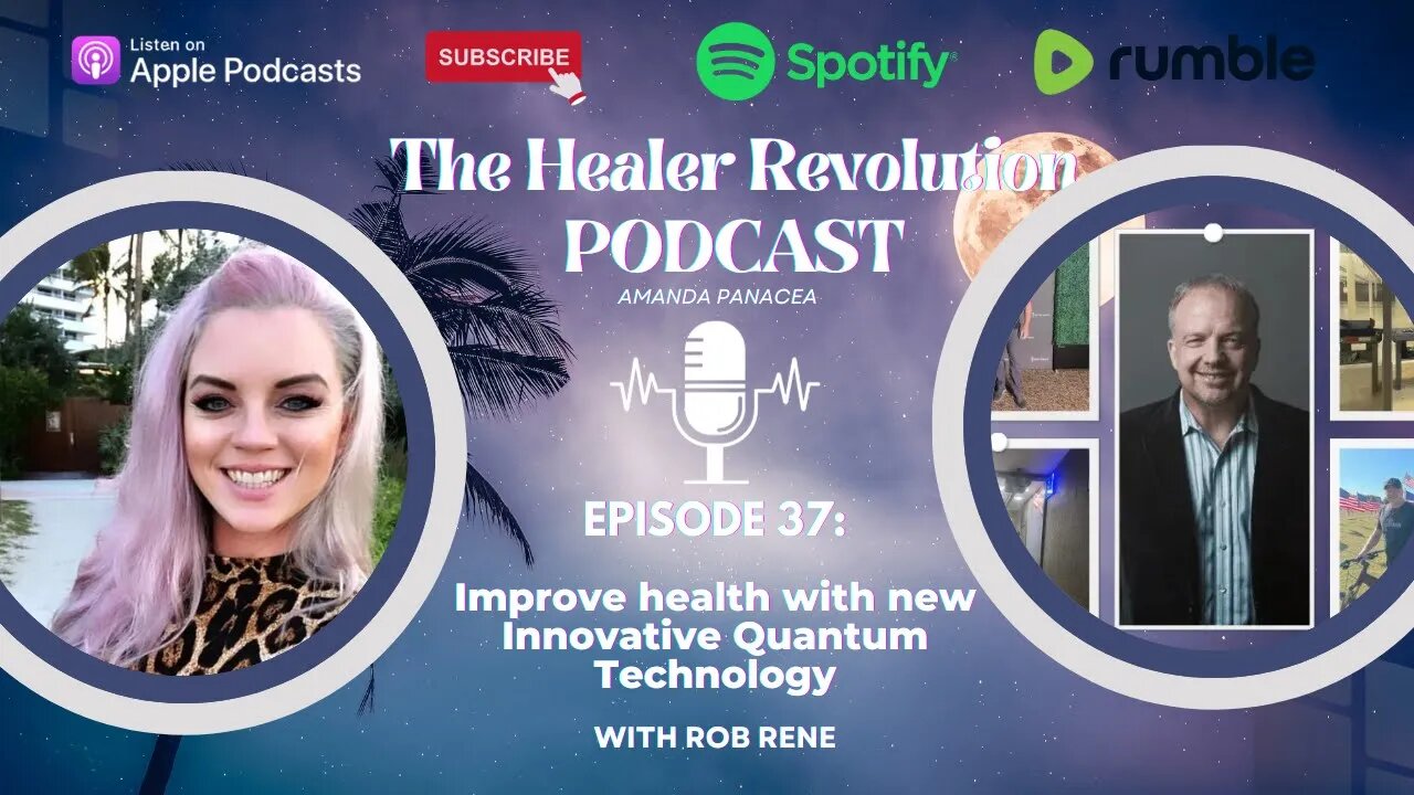 Episode 37. Improve health with new Innovative Quantum Technology with Rob Rene