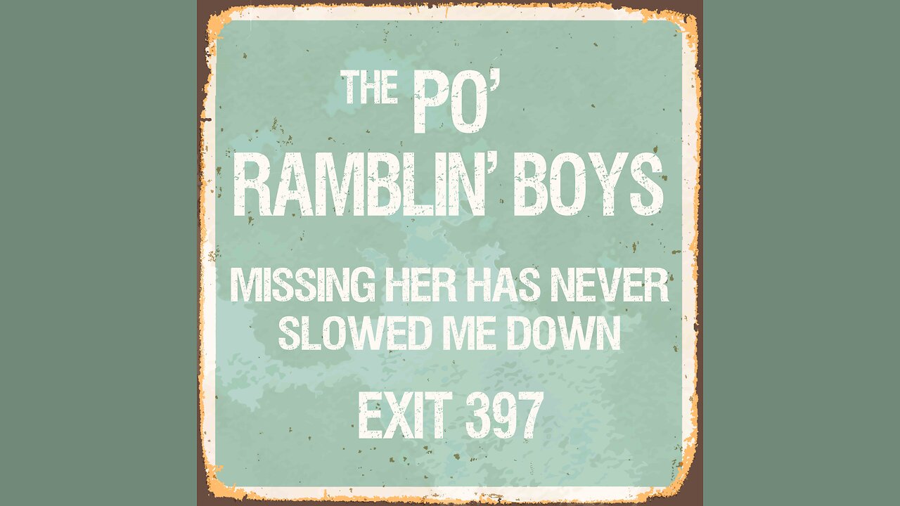 Missing Her Has Never Slowed Me Down | The Po' Ramblin' Boys | Bluegrass Music Lyric Video