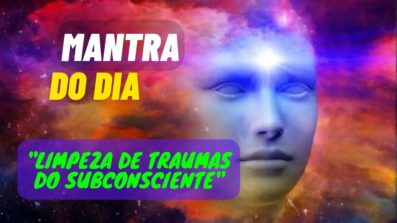 MANTRA DO DIA - LIMPEZA DOS TRAUMAS NO SUBCONSCIENTE #mantra #afirmações #leidaatração