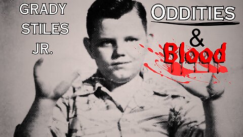 Grady stile jr // a tale of oddities and blood