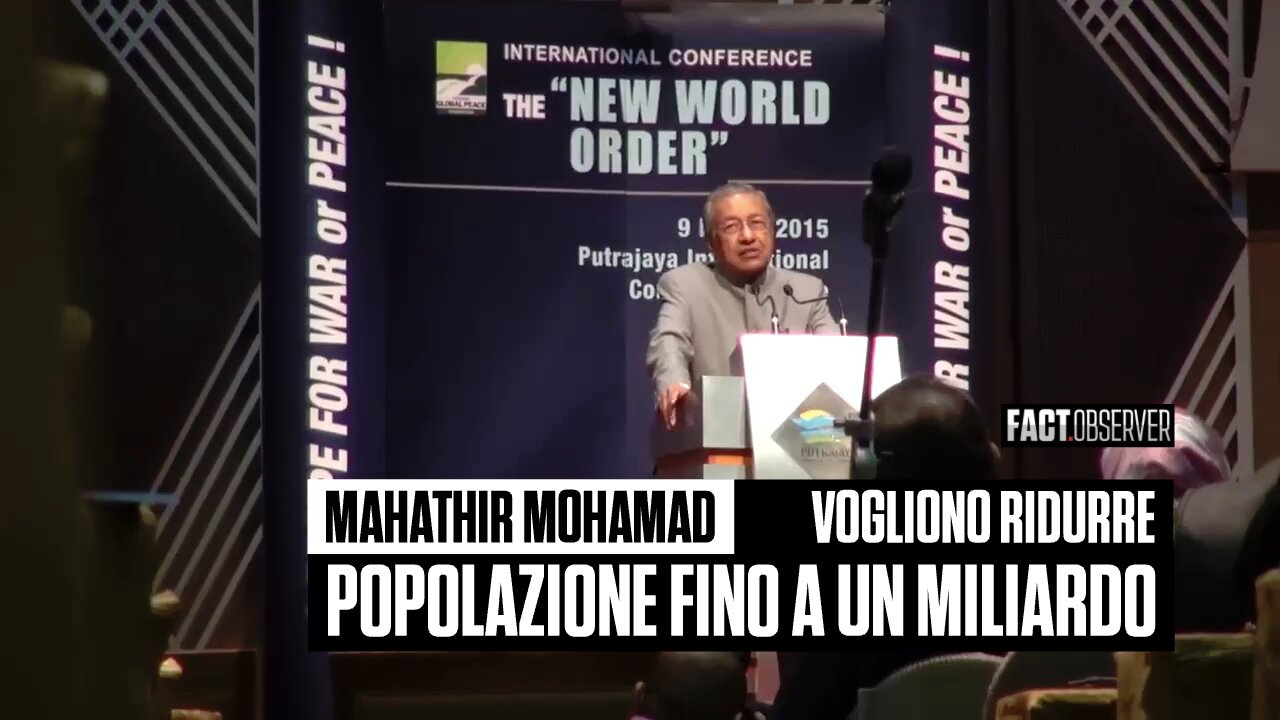 Mahathir Mohamad - Vogliono ridurre popolazione fino a 1 miliardo