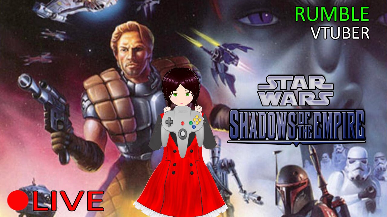 (VTUBER) - Star Wars Shadows of the Empire then maybe more N64 games? - RUMBLE