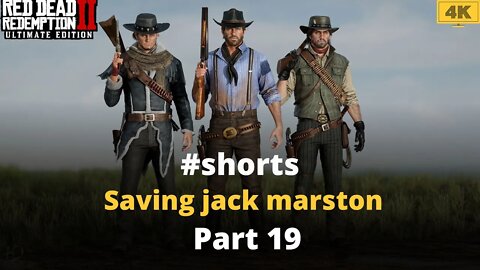 red dead redemption 2 The moment you take Jack Marston and head back to Camp Part 19 #shorts