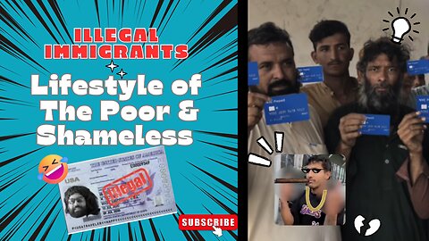 ILLEGAL IMMIGRANTS - The Lifestyle of the Poor & Shameless