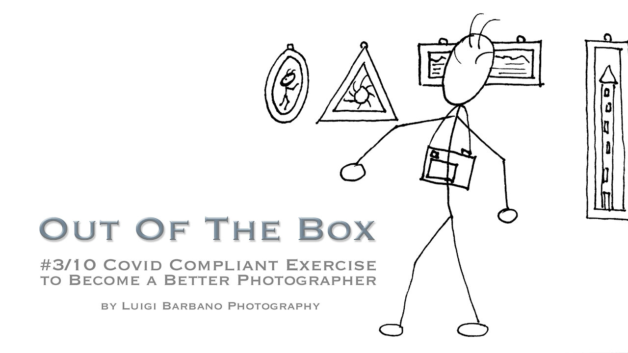 3 Out of The Box - 10 COVID Compliant Exercises to Become a Better Photographer