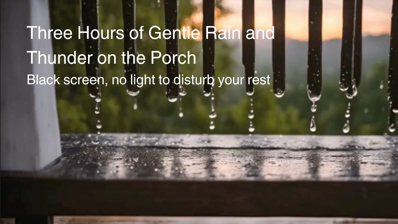 Three Hours of Gentle Rain and Thunder on the Porch