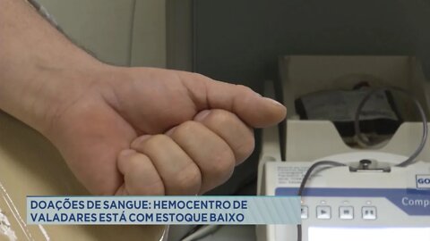 Doações de sangue: hemocentro de Gov. Valadares está com estoque baixo