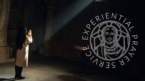 January 23, 2022 - EXPERIENTIAL PRAYER