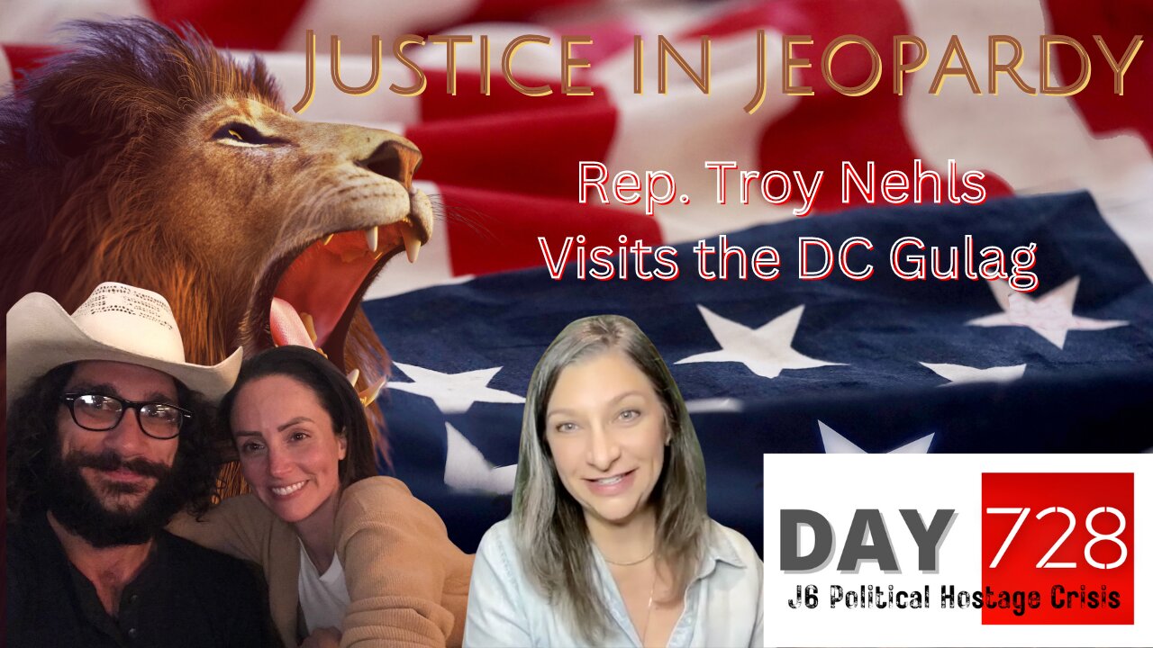 Justice In Jeopardy DAY 728 | Troy Nehls | DC Gulag | Kelly Wilde | Jon Mellis | Joe Thomas