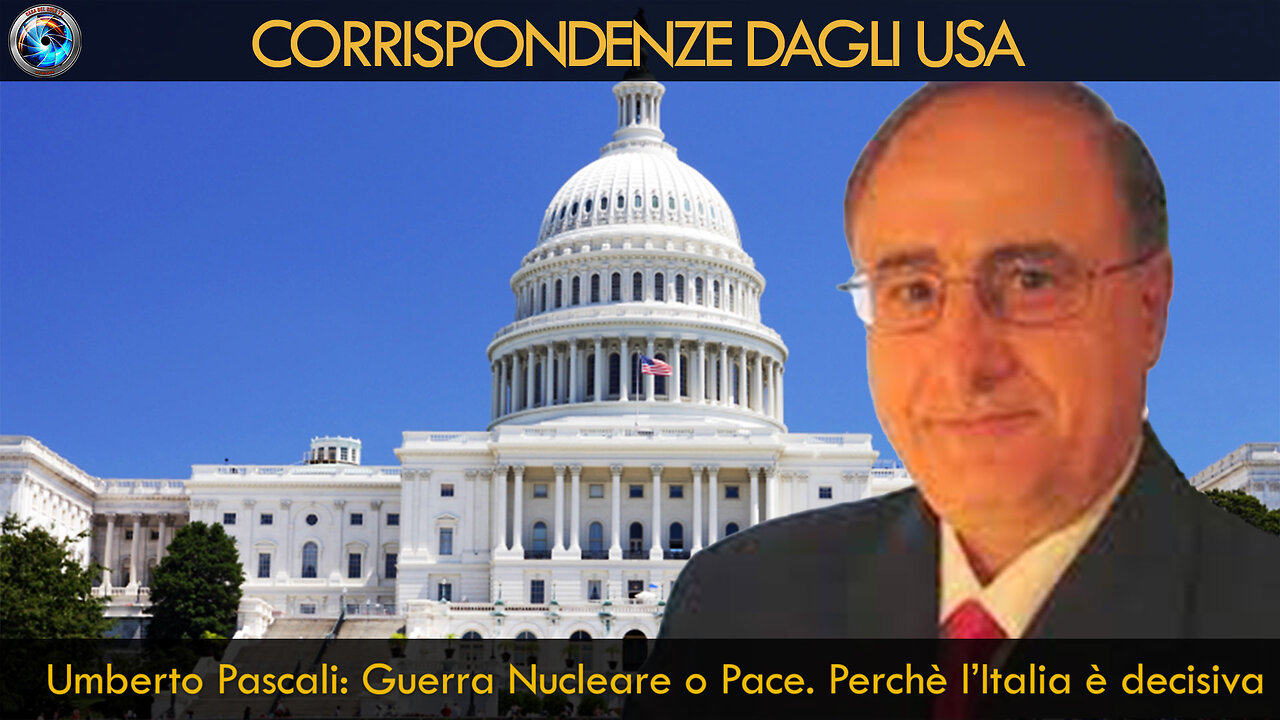 Umberto Pascali: Guerra Nucleare o Pace. Perché l’Italia è decisiva