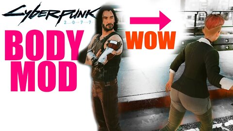 'BODY MOD' Has Come To Cyberpunk 2077!