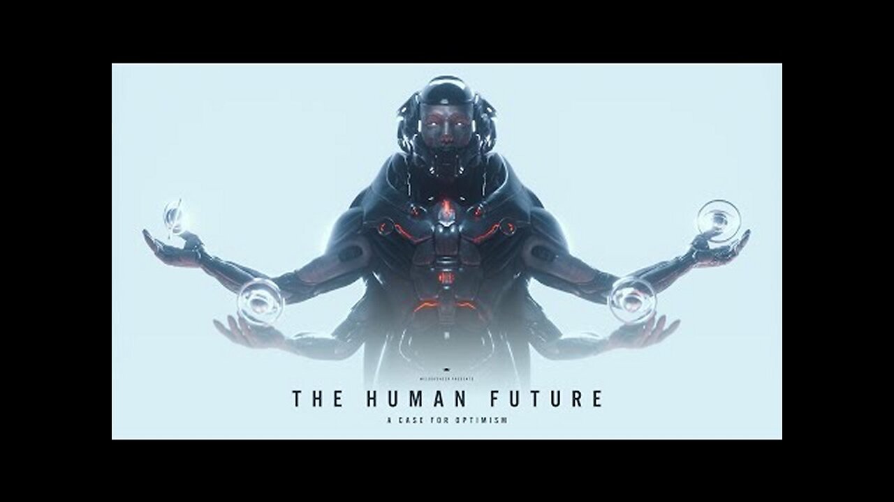 What is The Human Future? - A Case for Optimism? [Aug 15, 2023]