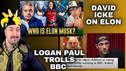 Logan Paul Trolls BBC / David Icke On Elon Musk / Viewers Decide Topics