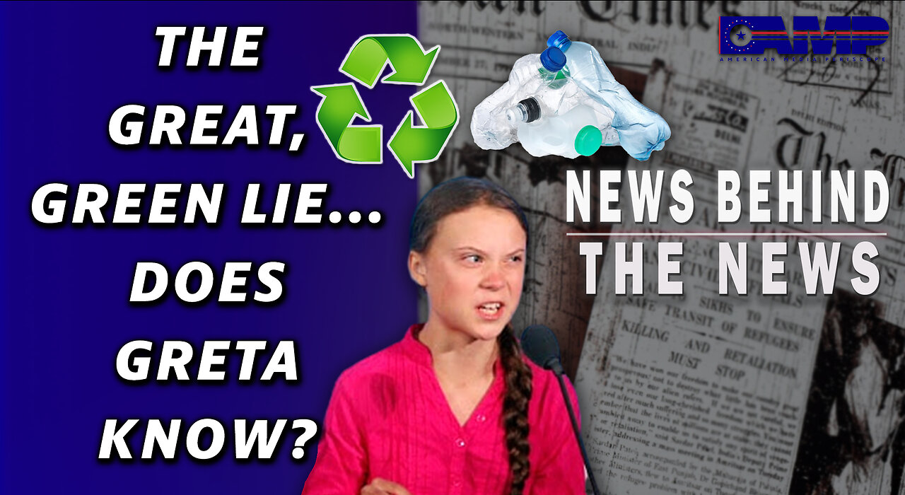 The Great Green Lie… Does Greta Know? | NEWS BEHIND THE NEWS March 8th, 2023