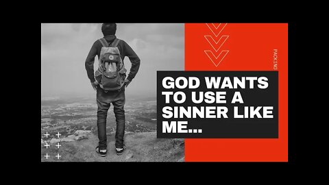 God wants to use a no good sinner like you! Galatians 2:6-10