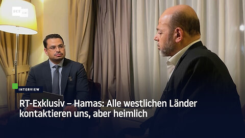 RT-Exklusiv – Hamas: Alle westlichen Länder kontaktieren uns, aber heimlich