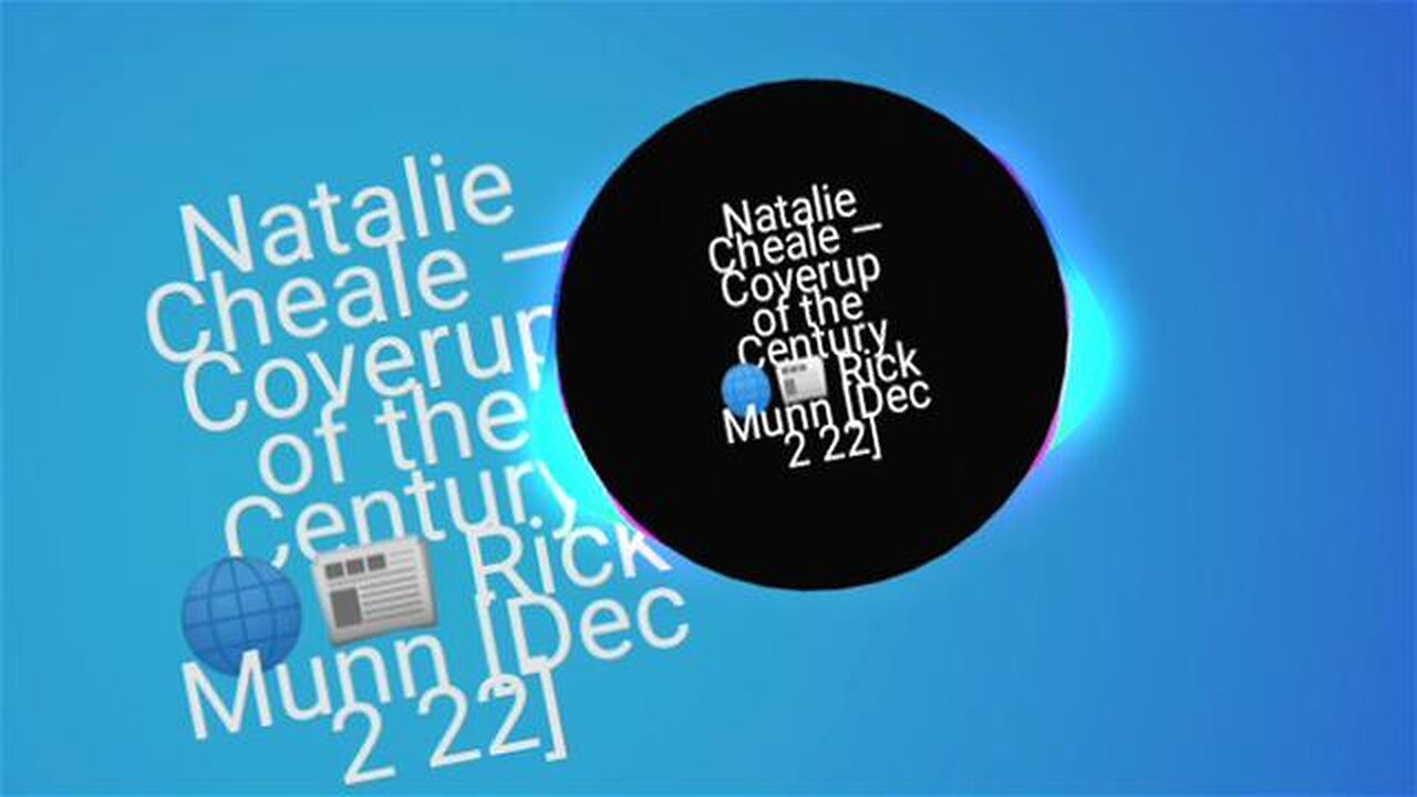 Natalie Cheale — Coverup of the Century 🌐 Rick Munn [Dec 2 22]