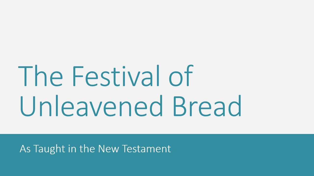 Unleavened Bread As Taught in the New Testament