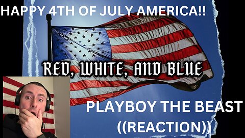 RED, WHITE, AND BLUE | PLAYBOY THE BEAST | ((BRAND NEW REACTION)) @PLAYBOYTHEBEASTOFFICIAL