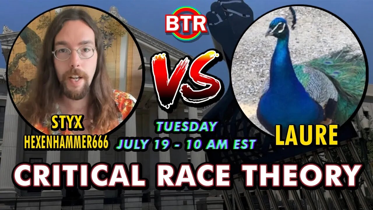 Critical Race Theory Debate - @Styxhexenhammer666 VS Laure