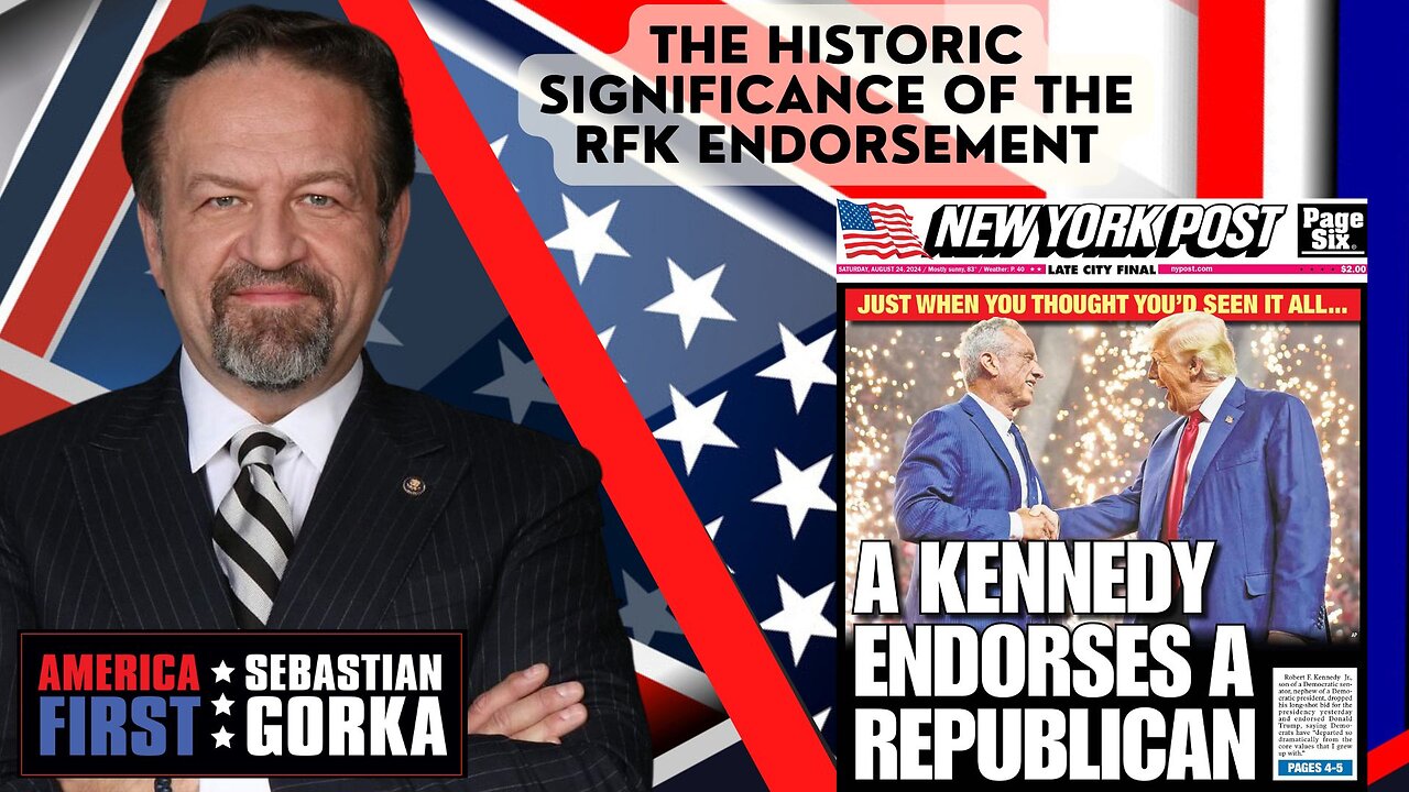 Sebastian Gorka FULL SHOW: The historic significance of the RFK endorsement