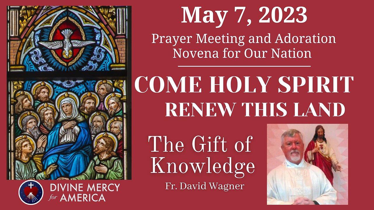 Fr David Wagner - The Gift of Knowledge - Divine Mercy Prayer Meeting Novena, May 7, 2023