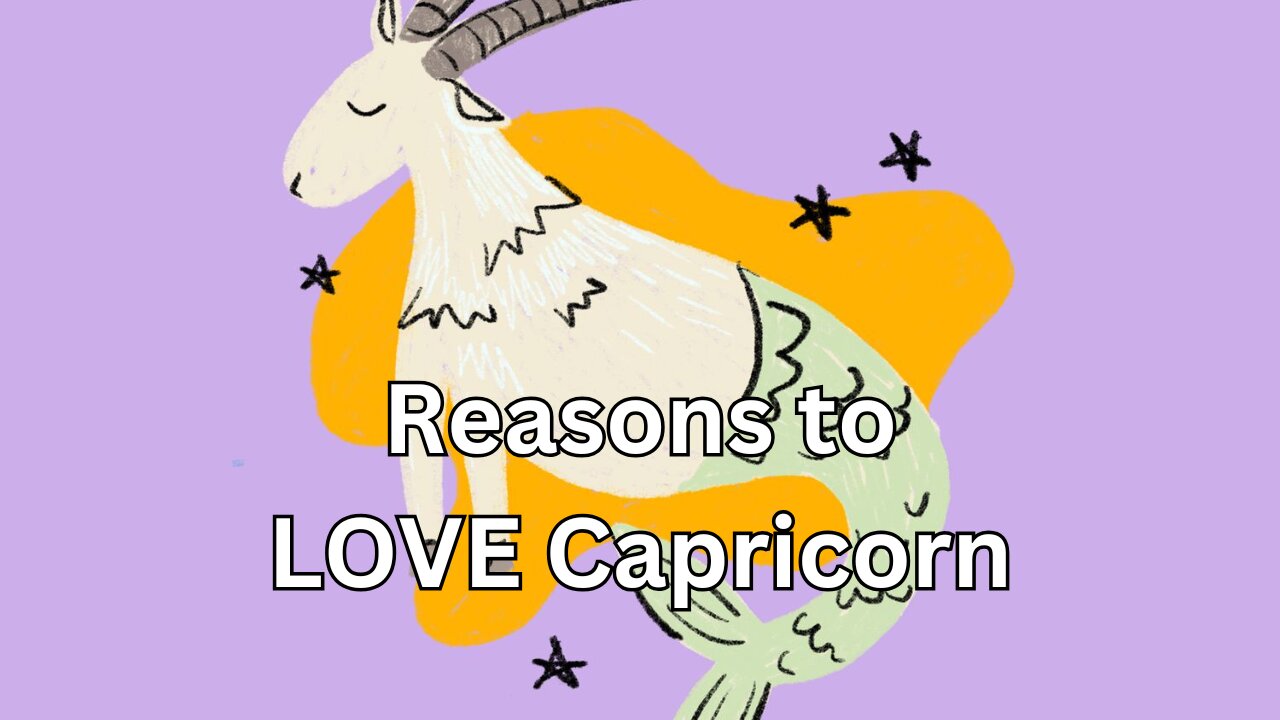 Reasons to LOVE Capricorn