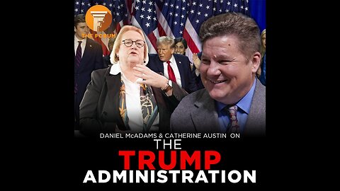 The Forum and Friends: The Trump Administration with Daniel McAdams and Catherine Austin Fitts