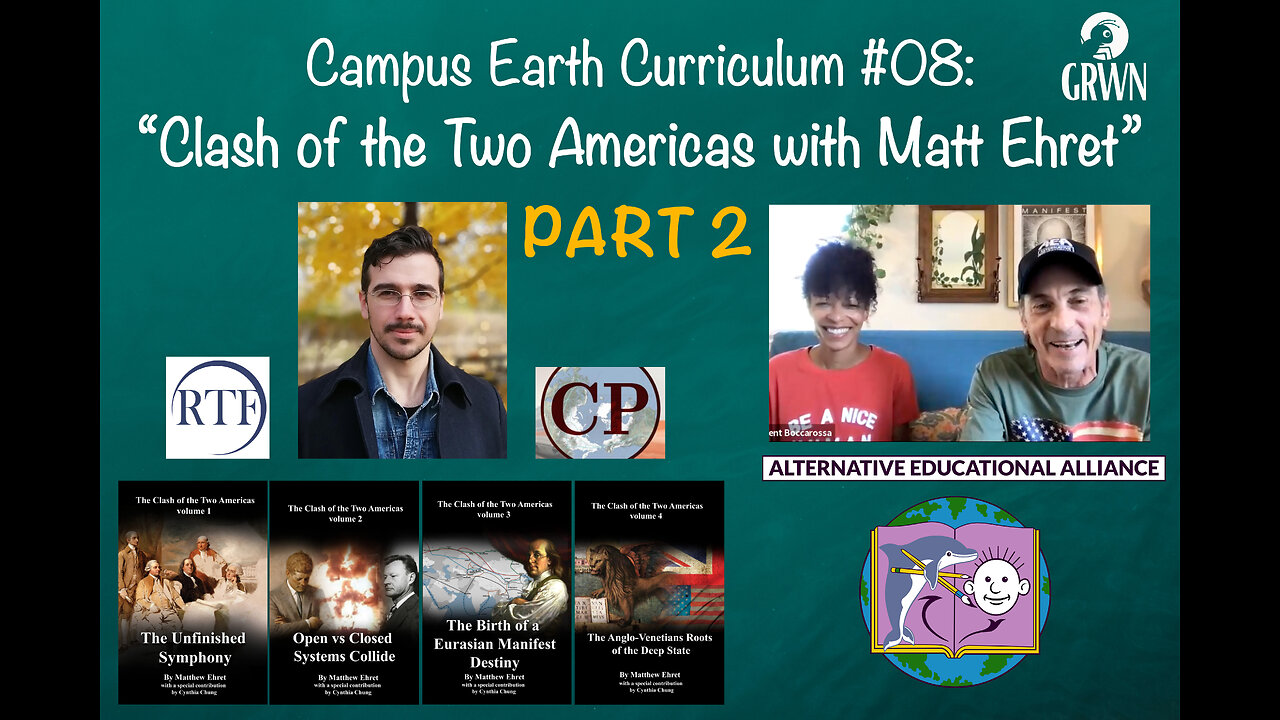 Campus Earth Curriculum #08: PART 2 - Clash of the Two Americas with Matt Ehret