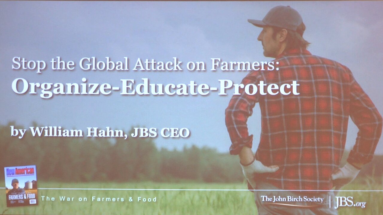 John Birch Society April 2023 General Business Meeting -- Global Attack on Farmers