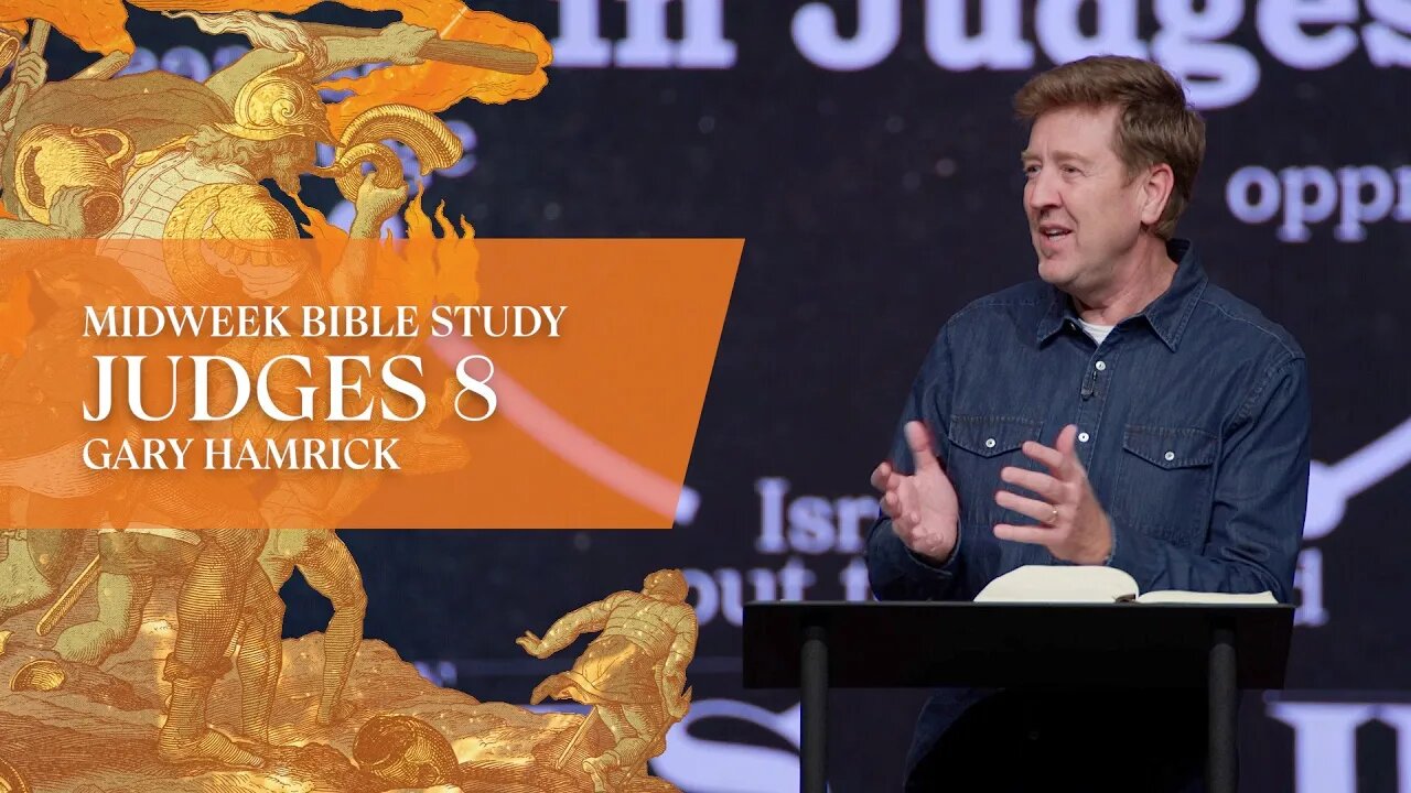 Midweek Bible Study | Judges 8 | Gary Hamrick