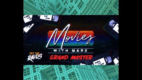 Movies with Mark | The Grandmaster