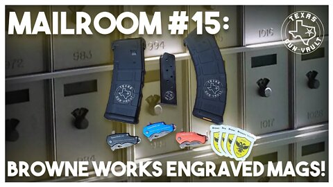 Texas Gun Vault Mailroom (Episode #15) - Engraved Magazines from Browne Works!!
