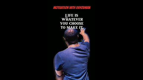 What You Make It #dayodmam #motivation #choose #properly #eeyayyahh