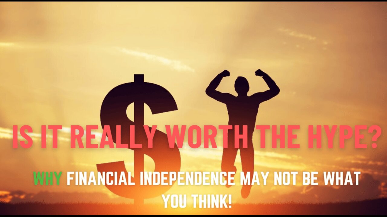 Why Financial Independence May Not Be What You Think!