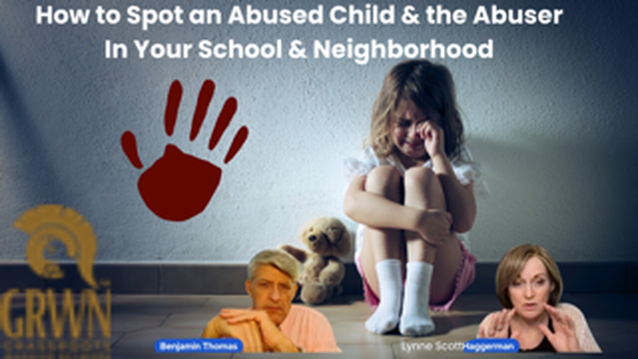 How to Spot an Abused Child & the Abuser in Your School & Neighborhood