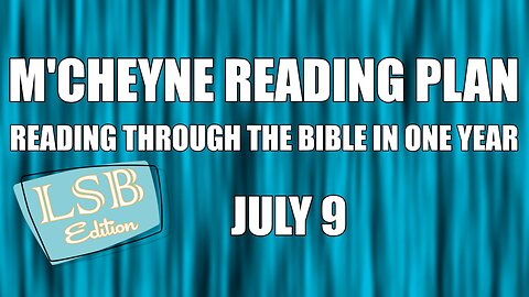 Day 190 - July 9 - Bible in a Year - LSB Edition