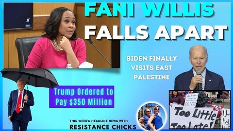 Fani Willis Falls Apart - Biden Finally Visits E. Palestine - Trump to Pay $354 Million - 2/16/24